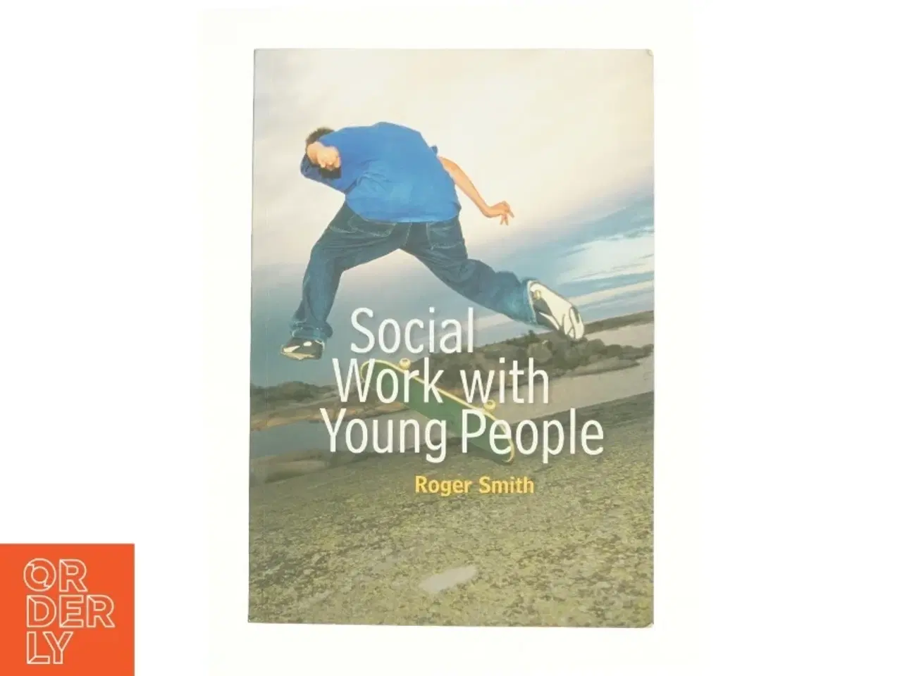 Billede 1 - Social Work with Young People af Roger Smith (Bog)