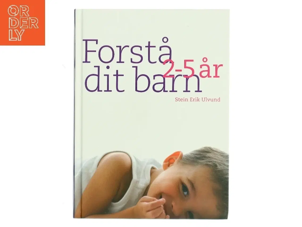 Billede 1 - Forstå dit barn - 2-5 år af Stein Erik Ulvund (Bog)