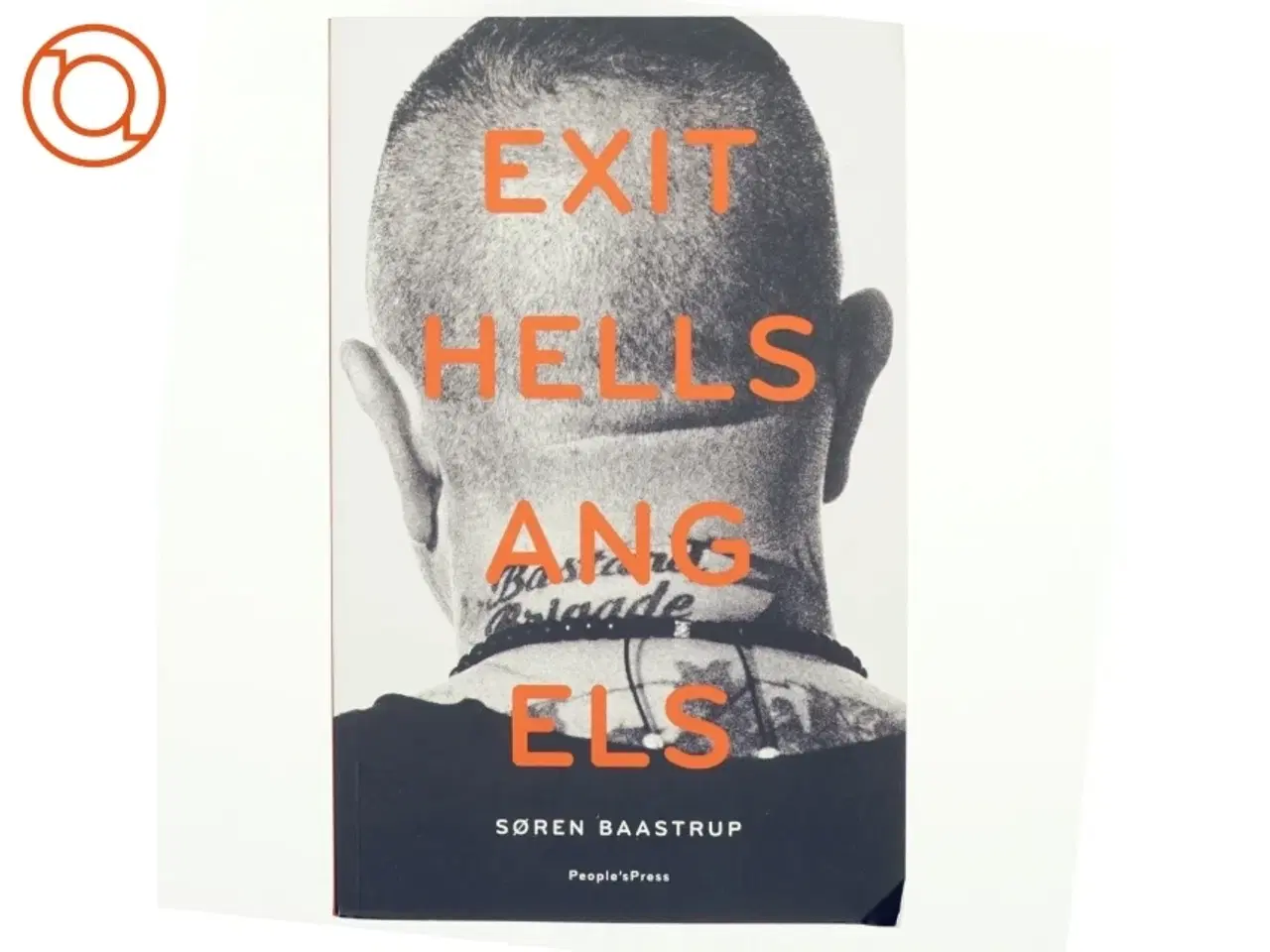 Billede 1 - Exit Hells Angels af Søren Baastrup (Bog)