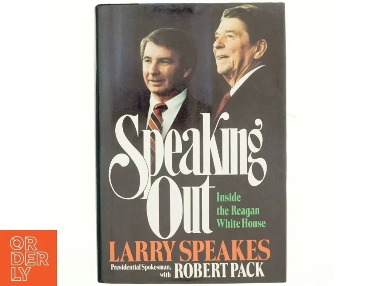 Billede 1 - Speaking Out af Larry Speakes, Robert Pack (Bog)