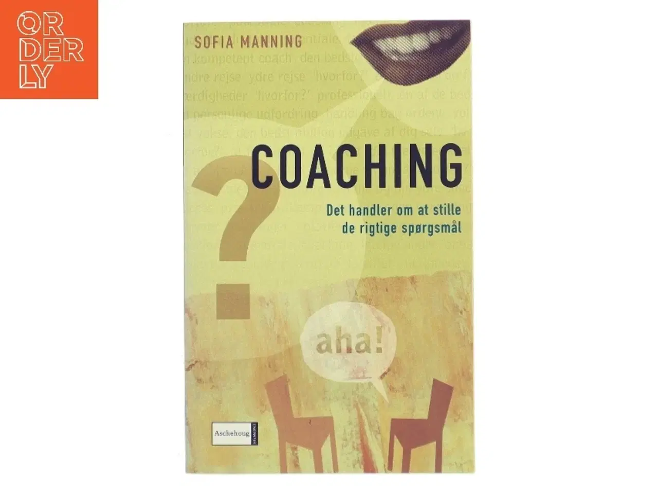 Billede 1 - Coaching : det handler om at stille de rigtige spørgsmål af Sofia Manning (Bog)