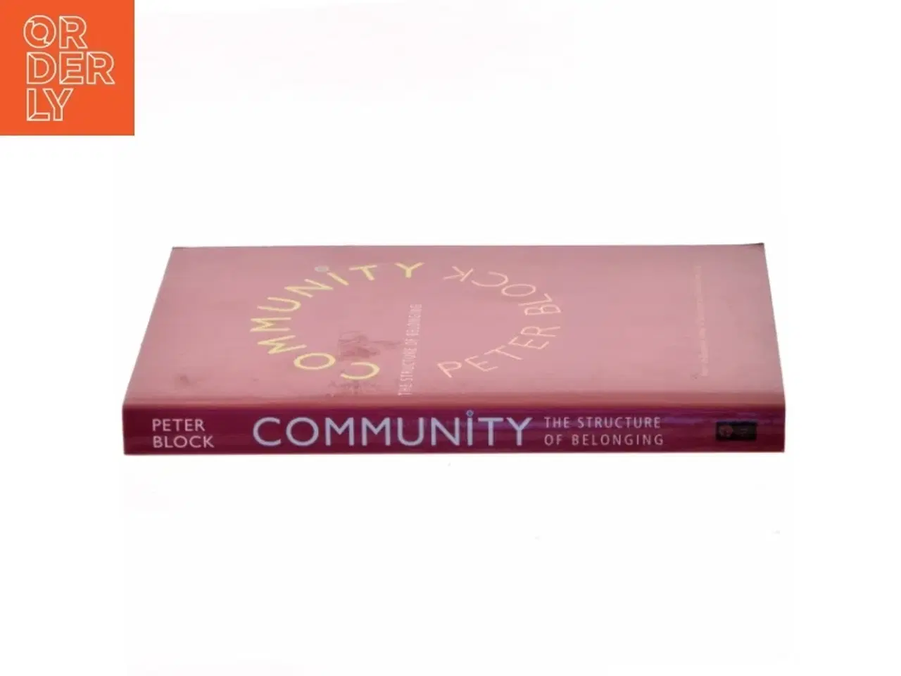 Billede 2 - Community : the structure of belonging af Peter Block (Bog)