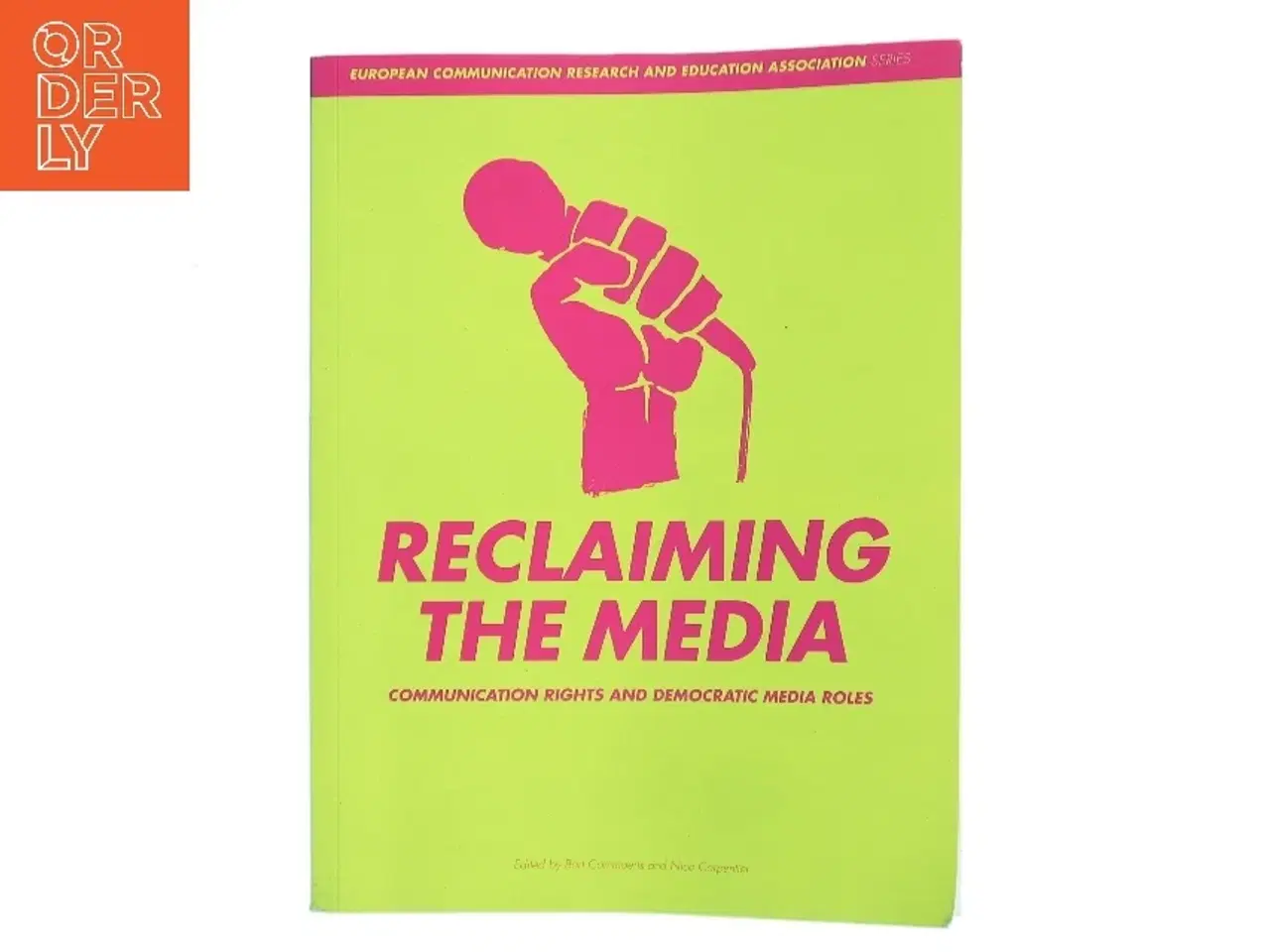 Billede 1 - Reclaiming the media : communication rights and democratic media roles (Bog)