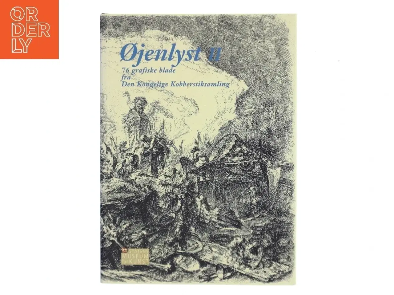 Billede 1 - Øjenlyst II : 76 grafiske blade fra Den Kongelige Kobberstiksamling (Bog)