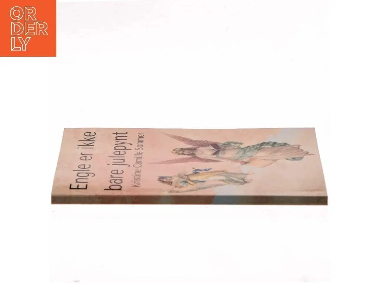 Billede 2 - Engle er ikke bare julepynt af Kristine Camille Sommer (Bog)