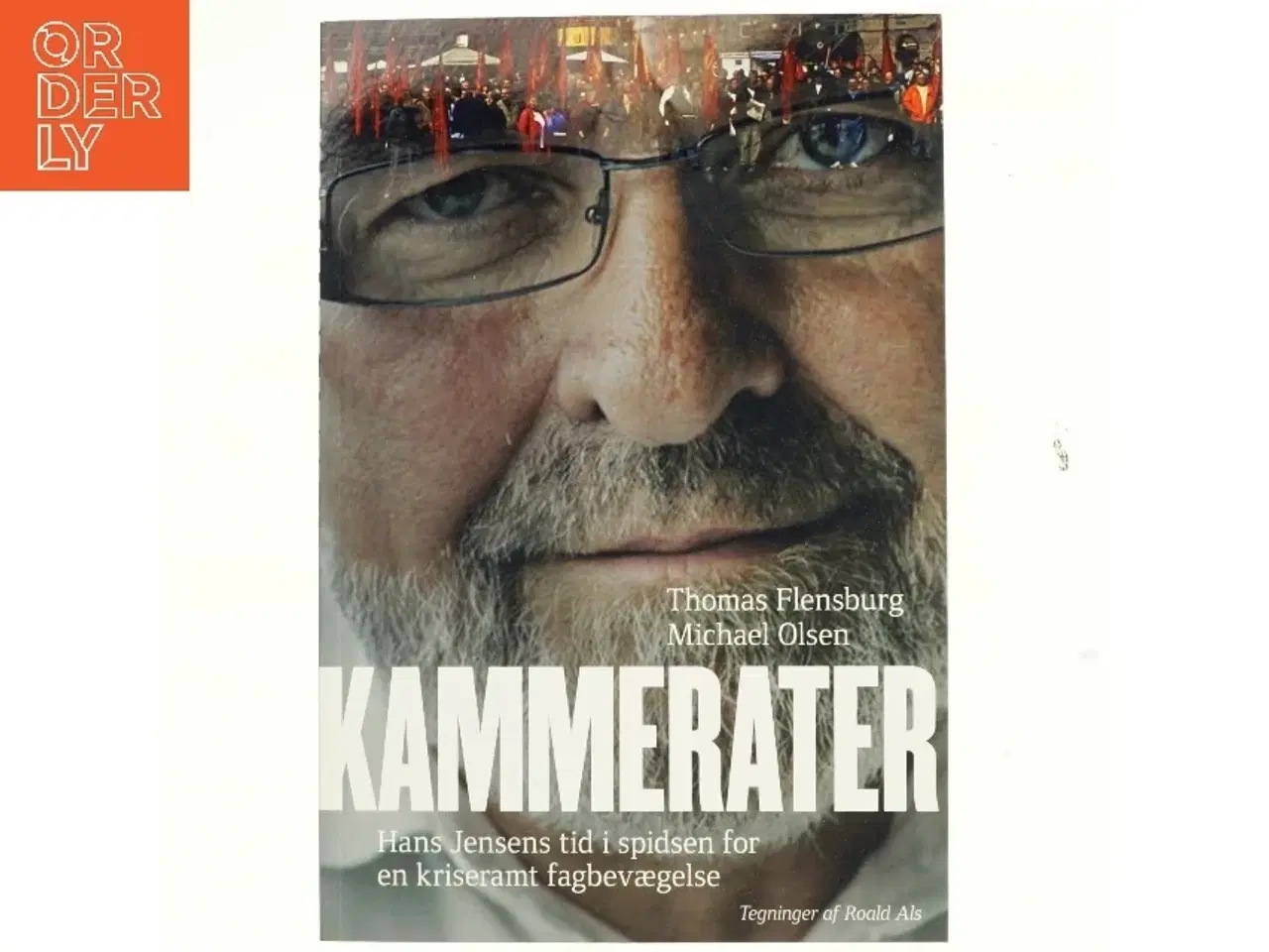Billede 1 - Kammerater : en beretning om en fagbevægelse i krise (Bog)