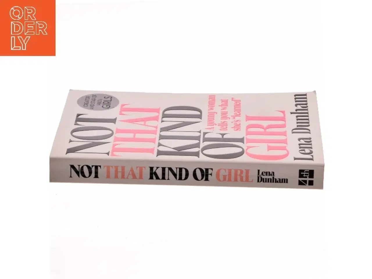 Billede 2 - Not That Kind of Girl: a Young Woman Tells You What She's Learned af Lena Dunham (Bog)