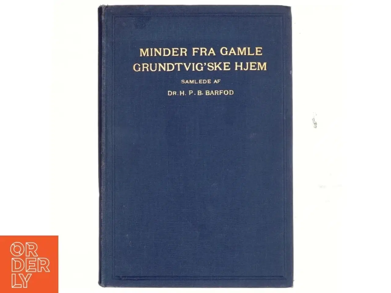 Billede 1 - Minder fra gamle Grundtvig&#180;ske hjem, samlede af Barfod