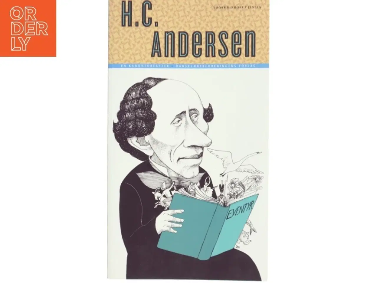 Billede 1 - H.C. Andersen : portræt af forfatteren og forfatterskabet af Thorkild Borup Jensen (Bog)