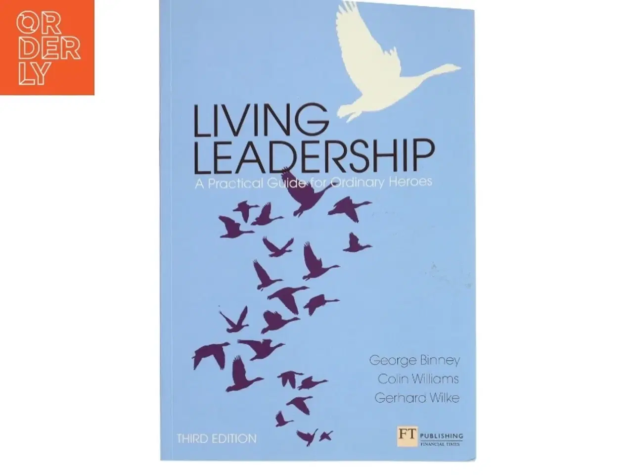 Billede 1 - Living leadership : A practical guide for ordinary heroes (Bog)