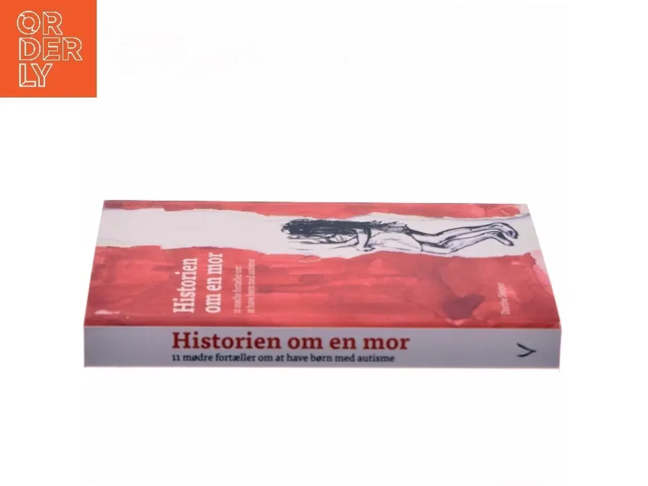 Billede 2 - Historien om en mor : 11 mødre fortæller om at have børn med autisme af Dorthe Stieper (Bog)