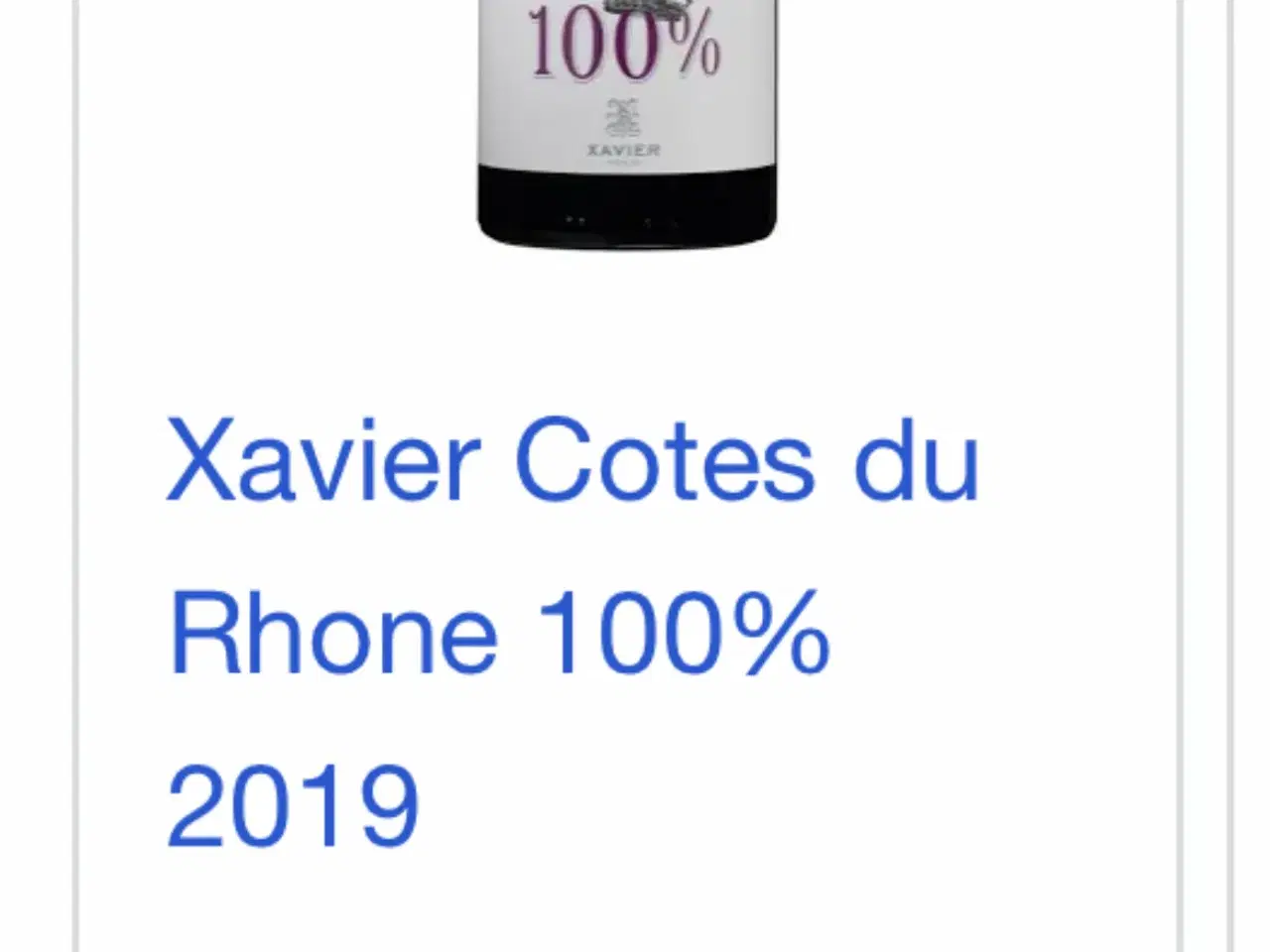 Billede 1 - 1-5 Fl Xavier Cotes du Rohne 100% 2019