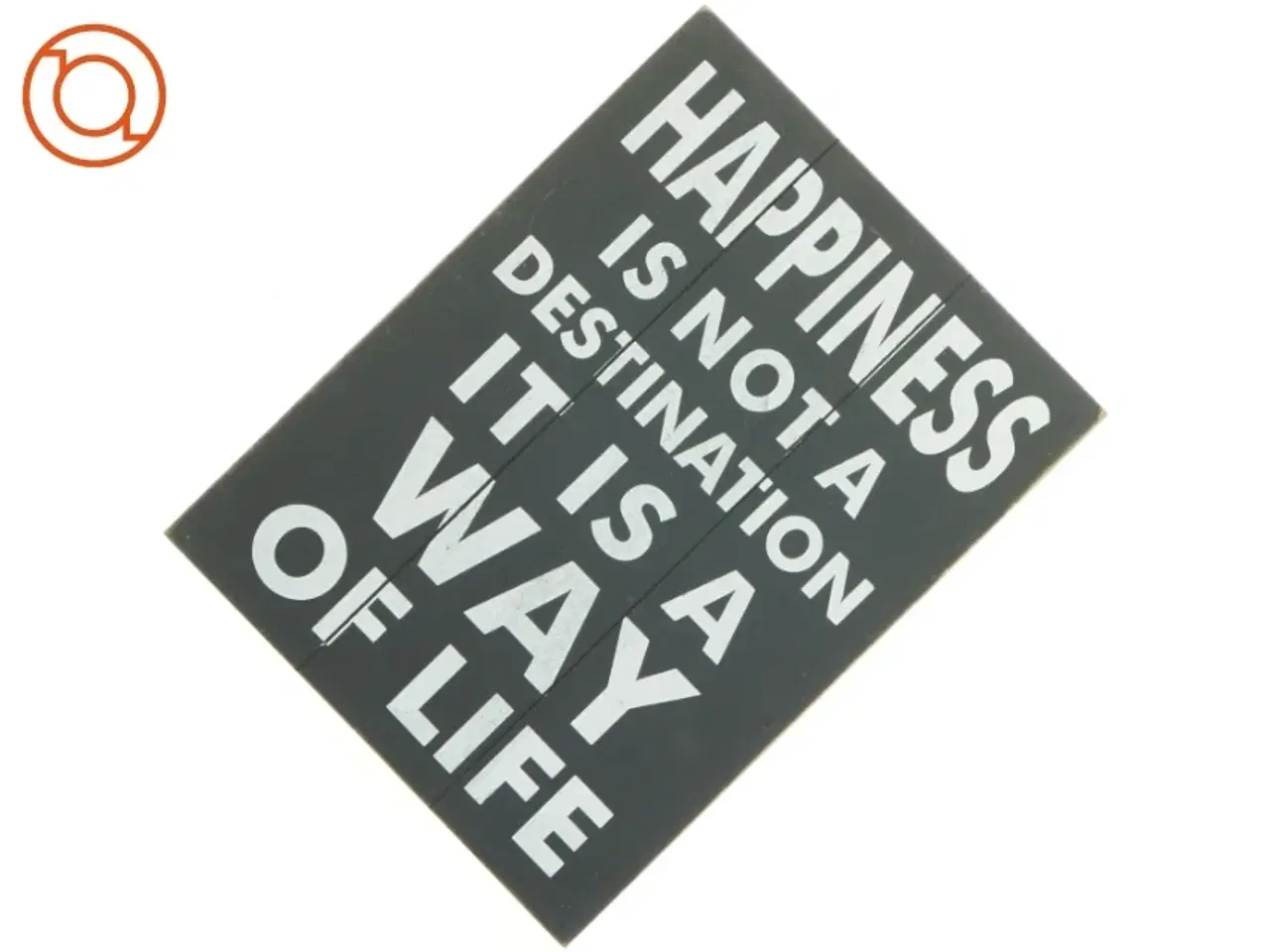 Billede 1 - Happiness is not a destination skilt (str. 33 x 25 cm)