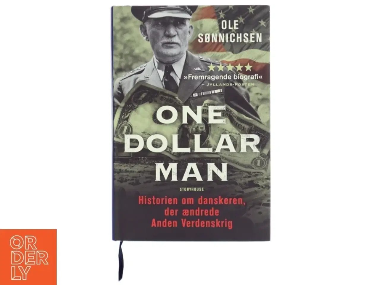 Billede 1 - One dollar man : historien om danskeren, der ændrede Anden Verdenskrig af Ole Sønnichsen (Bog)