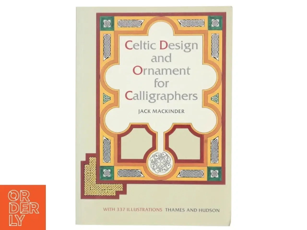 Billede 1 - Celtic design and ornament for calligraphers af Jack Mackinder (Bog)