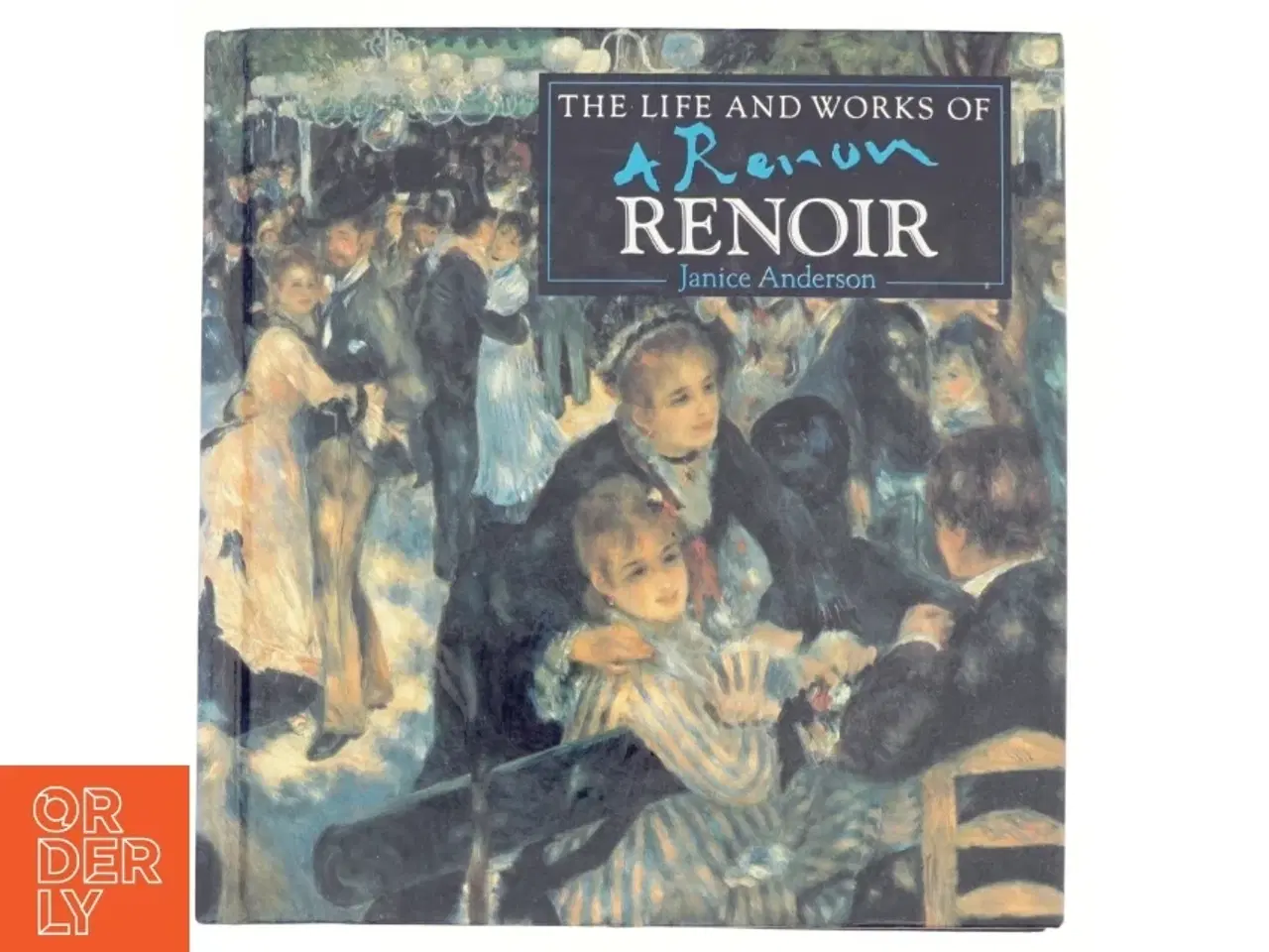 Billede 1 - The Life and Works of Renoir af Janice Anderson, Auguste Renoir (Bog)