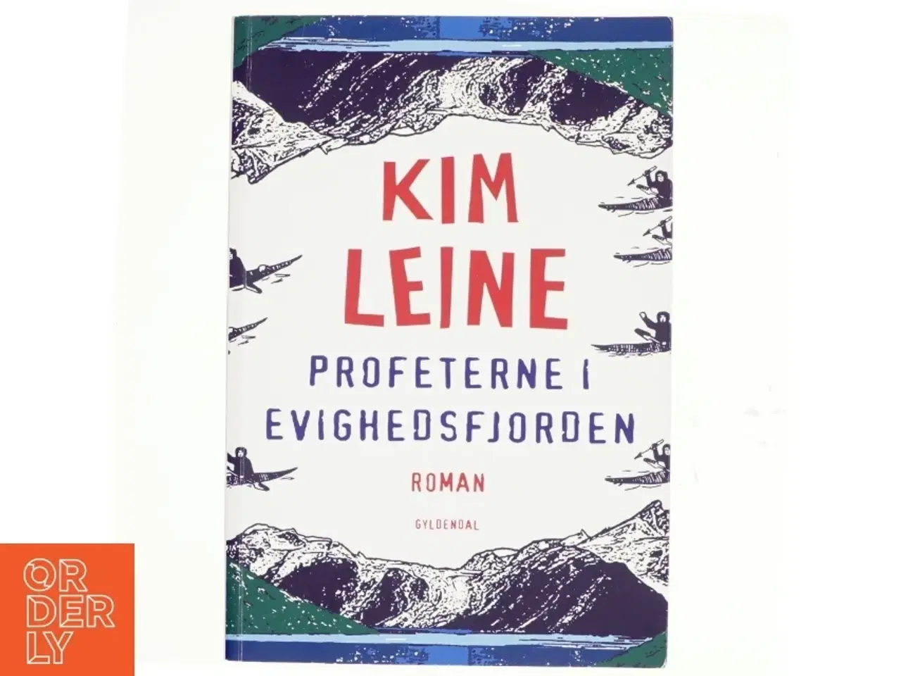 Billede 1 - Profeterne i Evighedsfjorden : roman af Kim Leine (Bog)