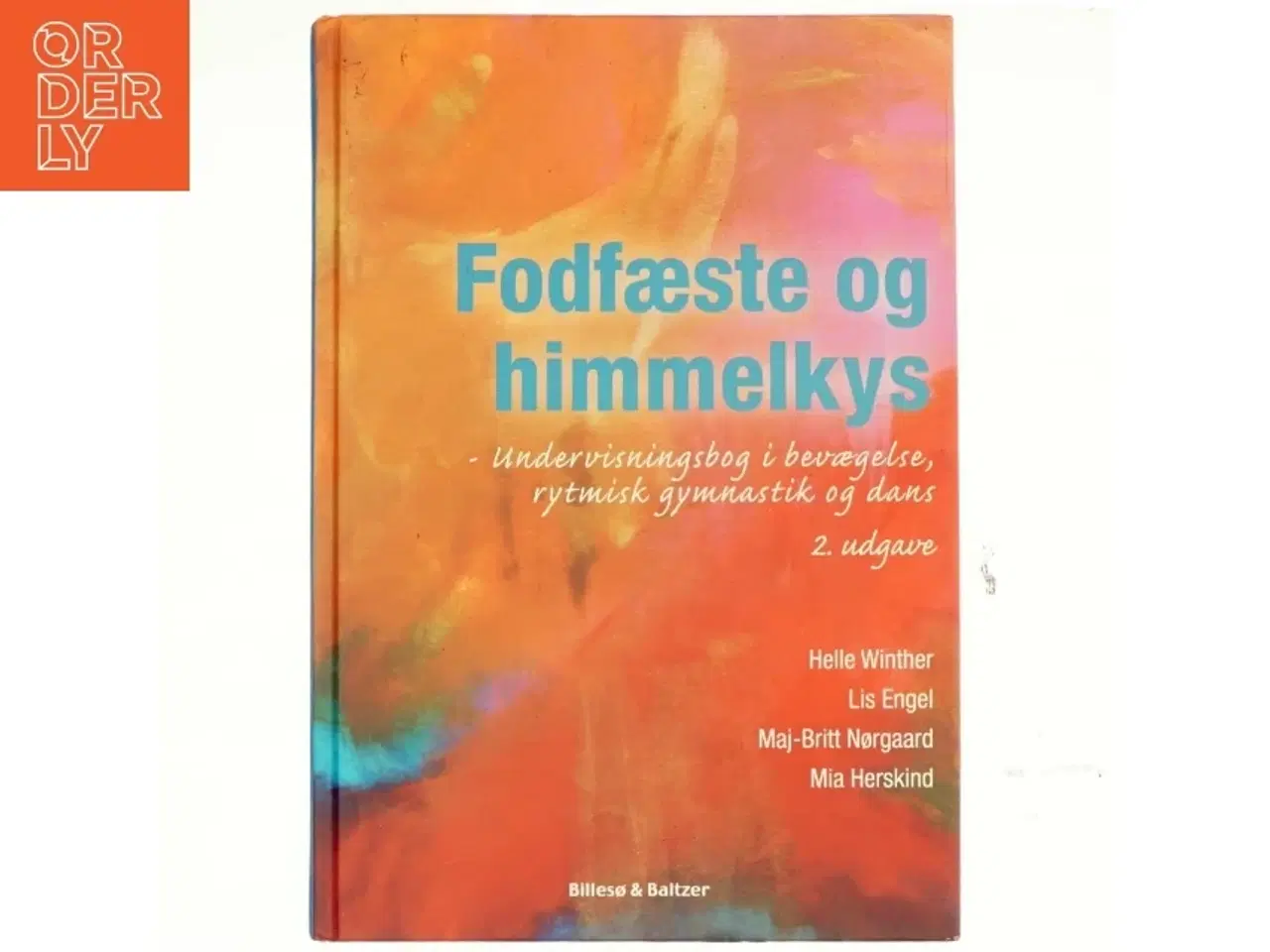 Billede 1 - Fodfæste og himmelkys : undervisningsbog i bevægelse, rytmisk gymnastik og dans af Helle Winther (f. 1962-04-23) (Bog)
