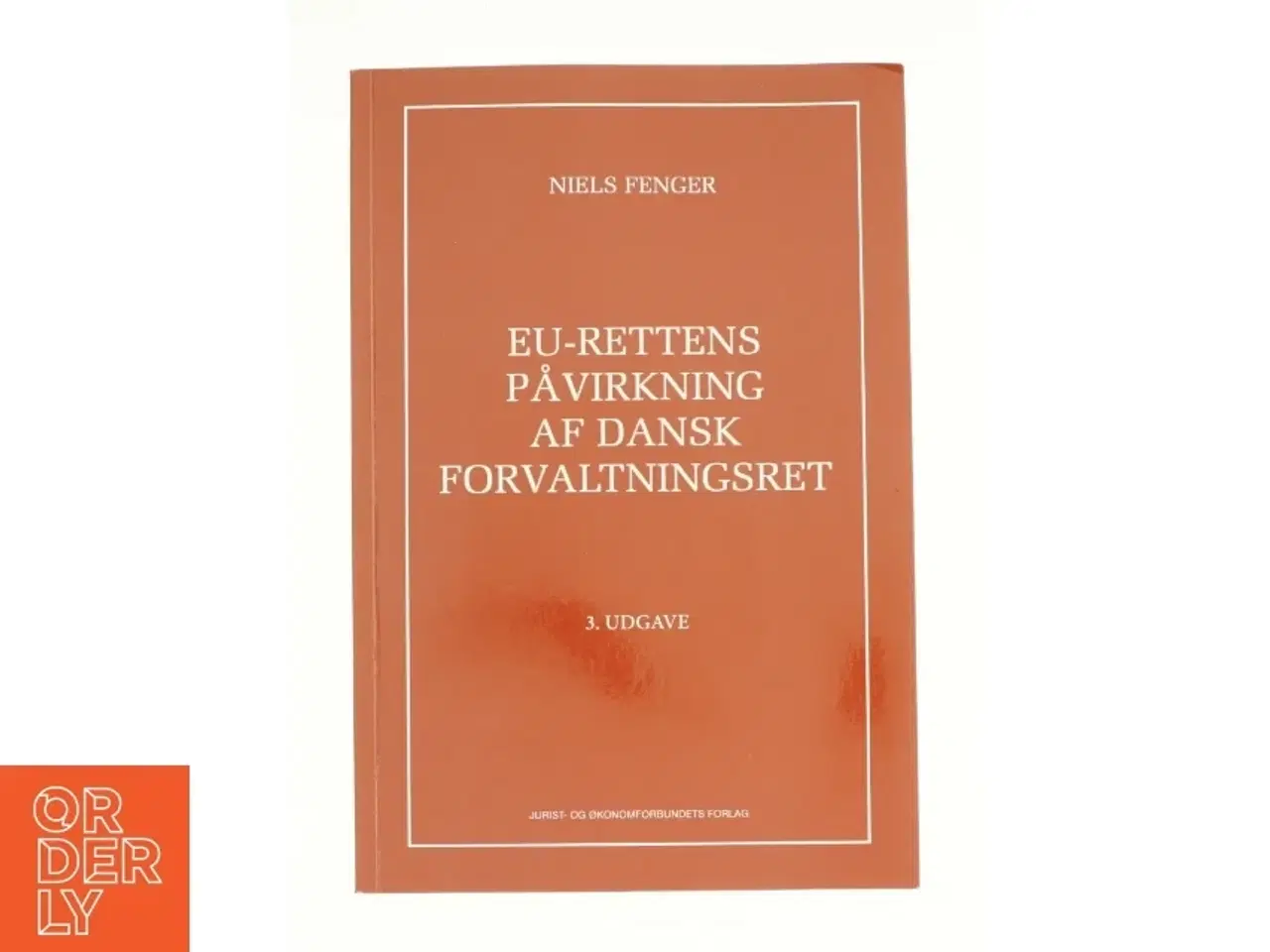 Billede 1 - EU-rettens påvirkning af dansk forvaltningsret af Niels Fenger (Bog)