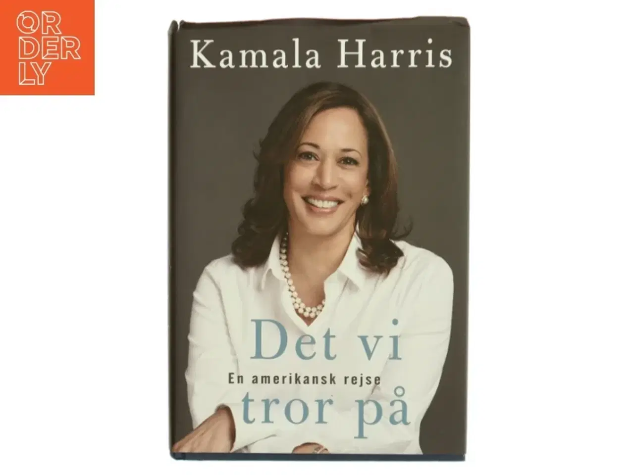 Billede 1 - Det vi tror på : en amerikansk rejse af Kamala Harris (Bog)