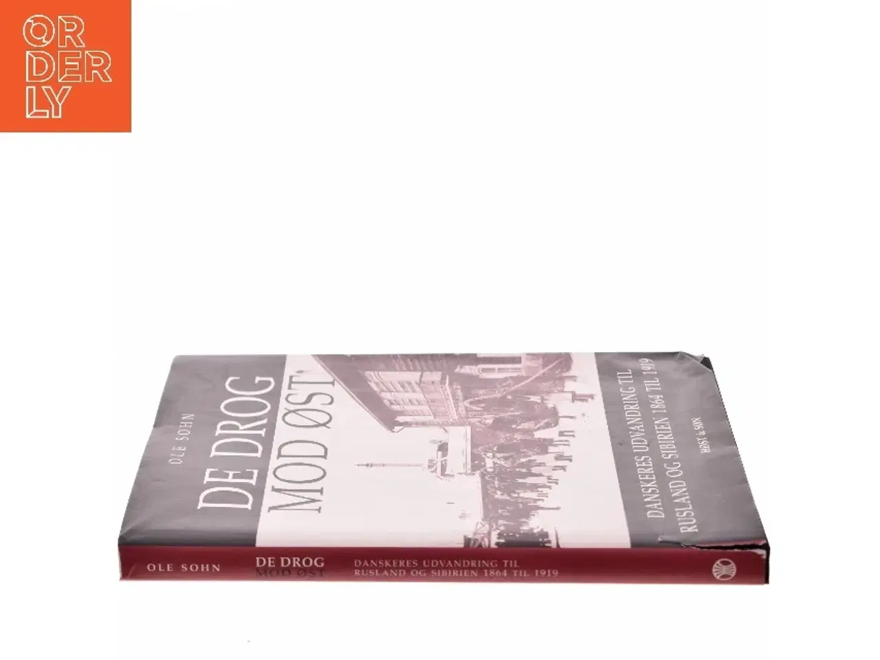 Billede 2 - De drog mod øst : danskeres udvandring til Rusland og Sibirien 1864 til 1919 af Ole Sohn (Bog)