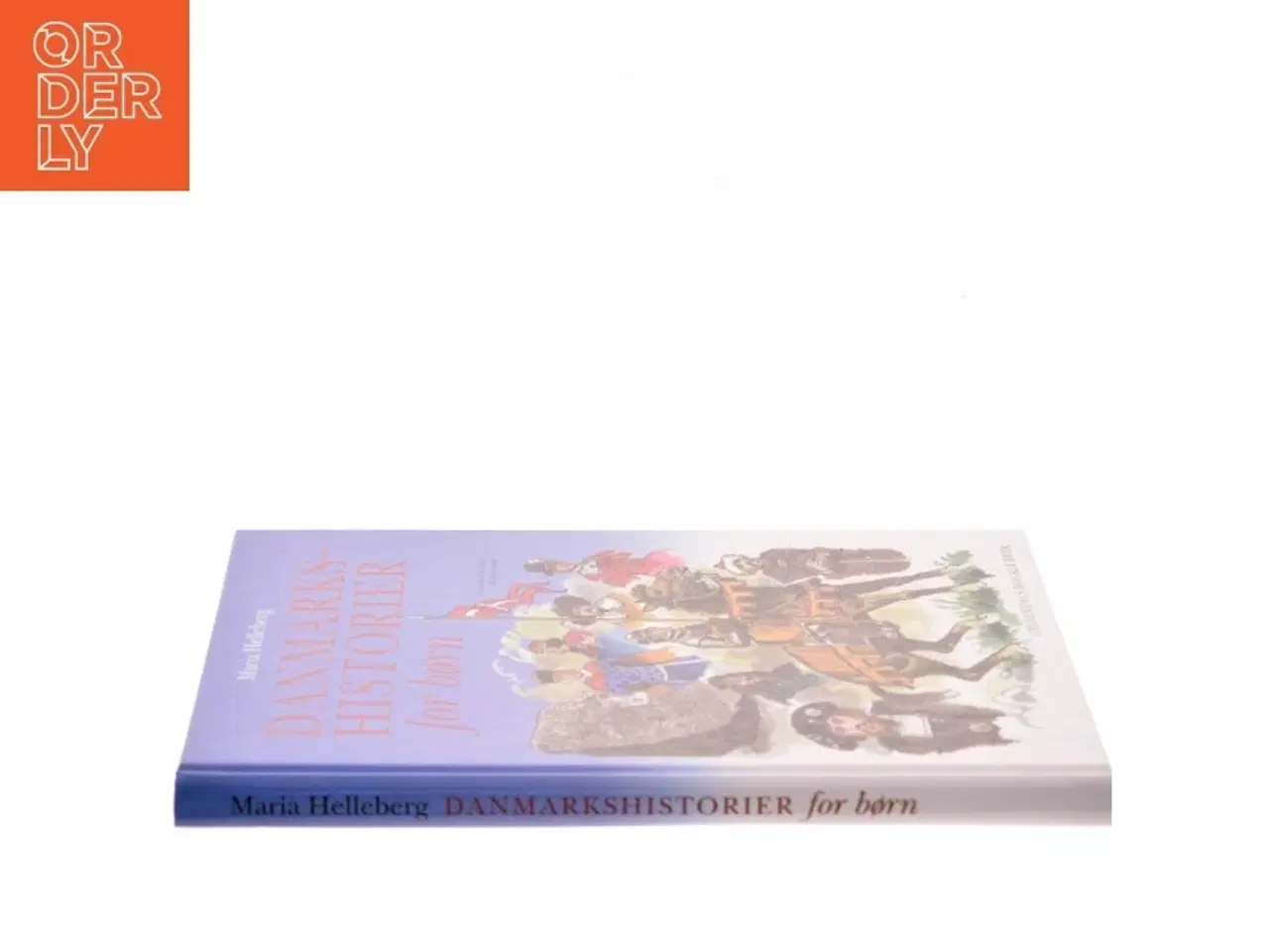 Billede 2 - Danmarkshistorier for børn. Bind 1 af Maria Helleberg (Bog)