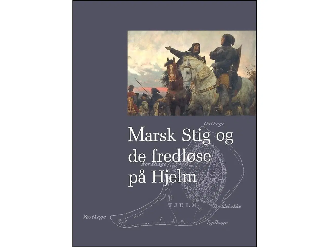 Billede 1 - Marsk Stig og de fredløse på Hjelm