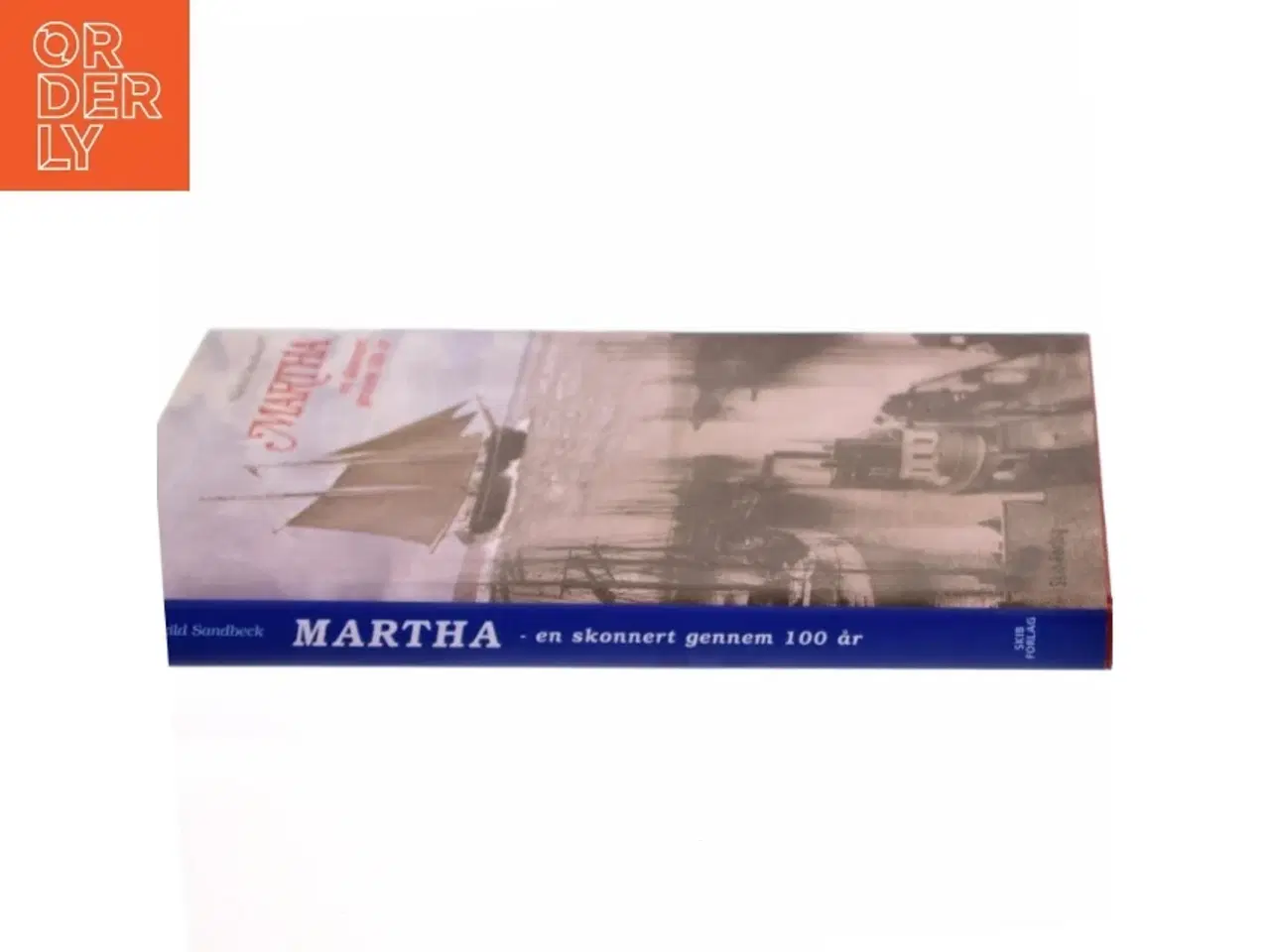 Billede 2 - Martha : en skonnert gennem 100 år af Thorkild Sandbeck (Bog)