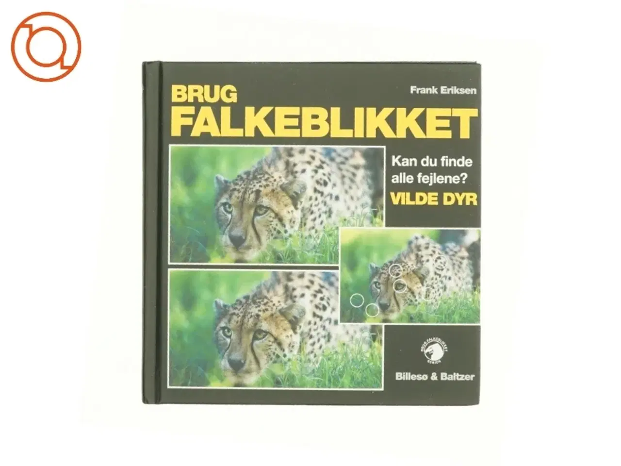 Billede 1 - Brug falkeblikket - vilde dyr : kan du finde alle fejlene? af Frank Eriksen (f. 1957-08-30) (Bog)