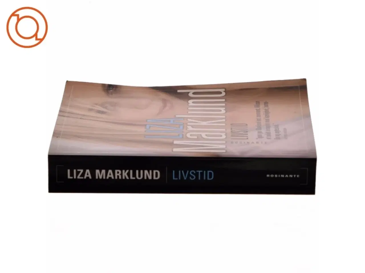 Billede 2 - Livstid : krimi af Liza Marklund (Bog)
