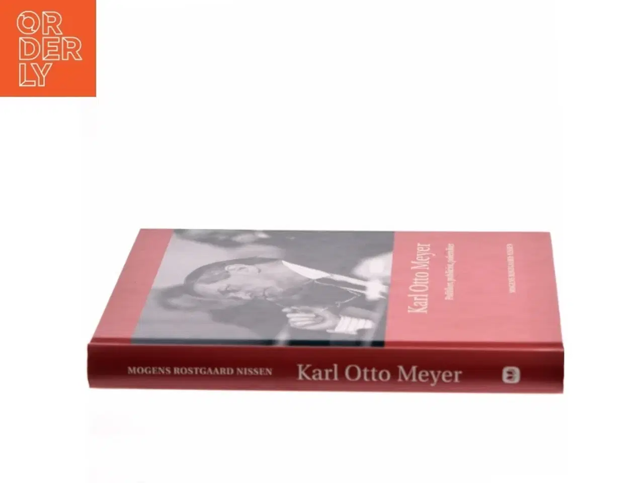 Billede 2 - Karl Otto Meyer : politiker, publicist, polemiker af Mogens Rostgaard Nissen (Bog)