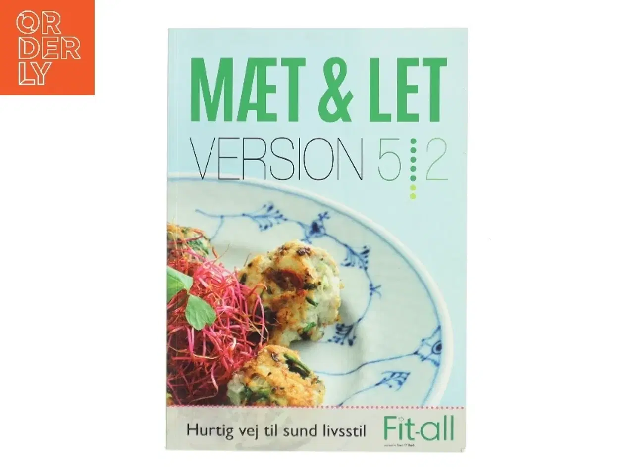 Billede 1 - Mæt & let - version 5:2 : hurtig vej til sund livsstil af Lene Hansson (Bog)