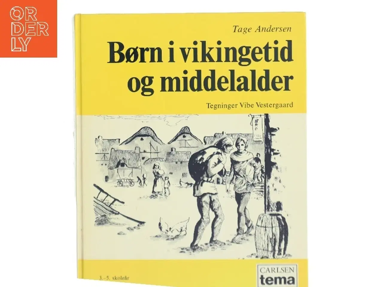Billede 1 - Børn i vikingetid og middelalder af Tage Andersen (Bog) fra Carlsen