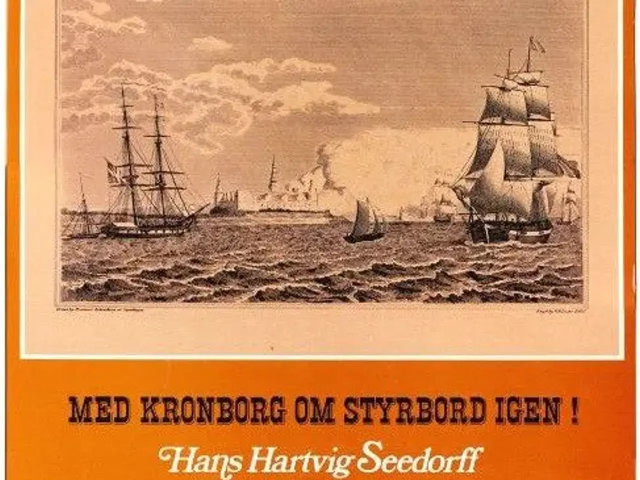 Billede 1 - Hans Hartvig Seedorff: Kronborg om styrbord igen