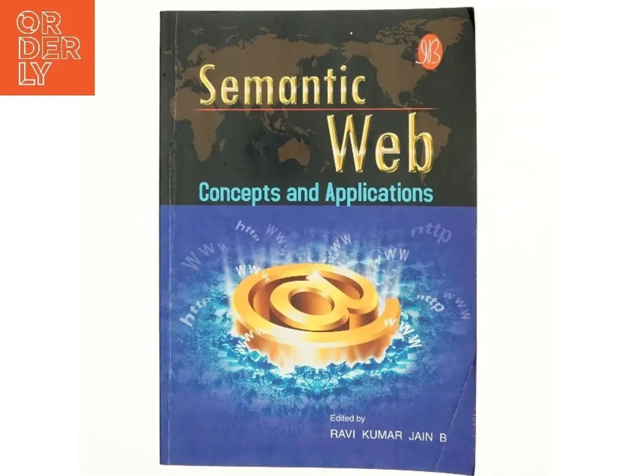 Billede 1 - Semantic Web - Concepts and Applications af Ravi Kumar Jain Bandamutha (Bog)