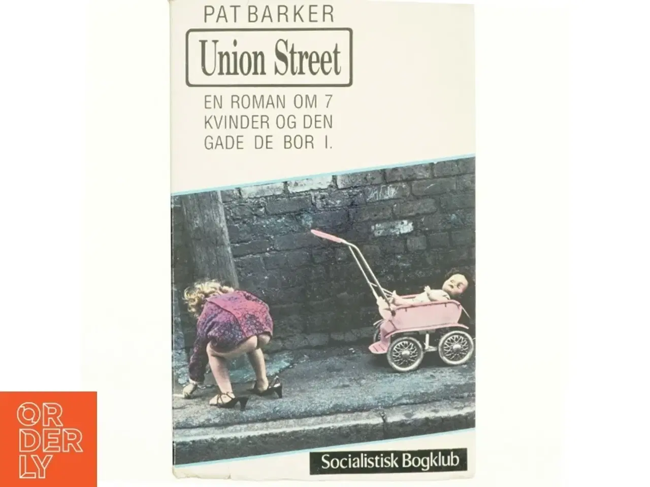 Billede 1 - Union Street af Pat Barker (bog)