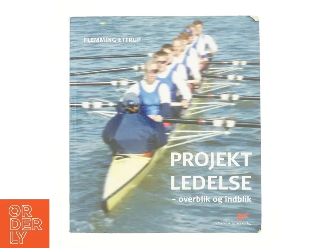 Billede 1 - Projektledelse - overblik og indblik af Flemming Ettrup (Bog)