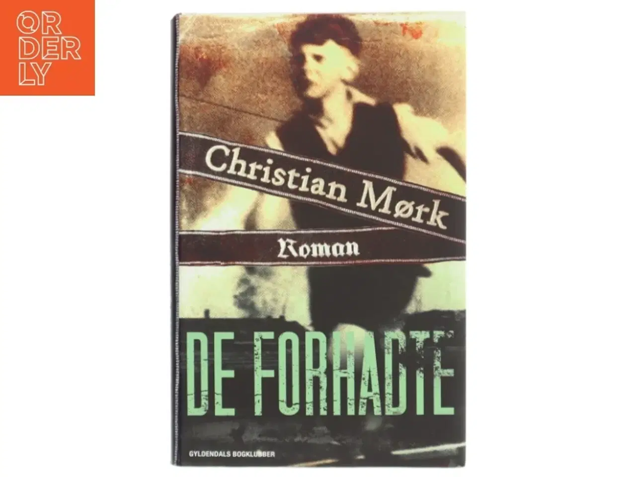 Billede 1 - De forhadte : roman af Christian Mørk (Bog)