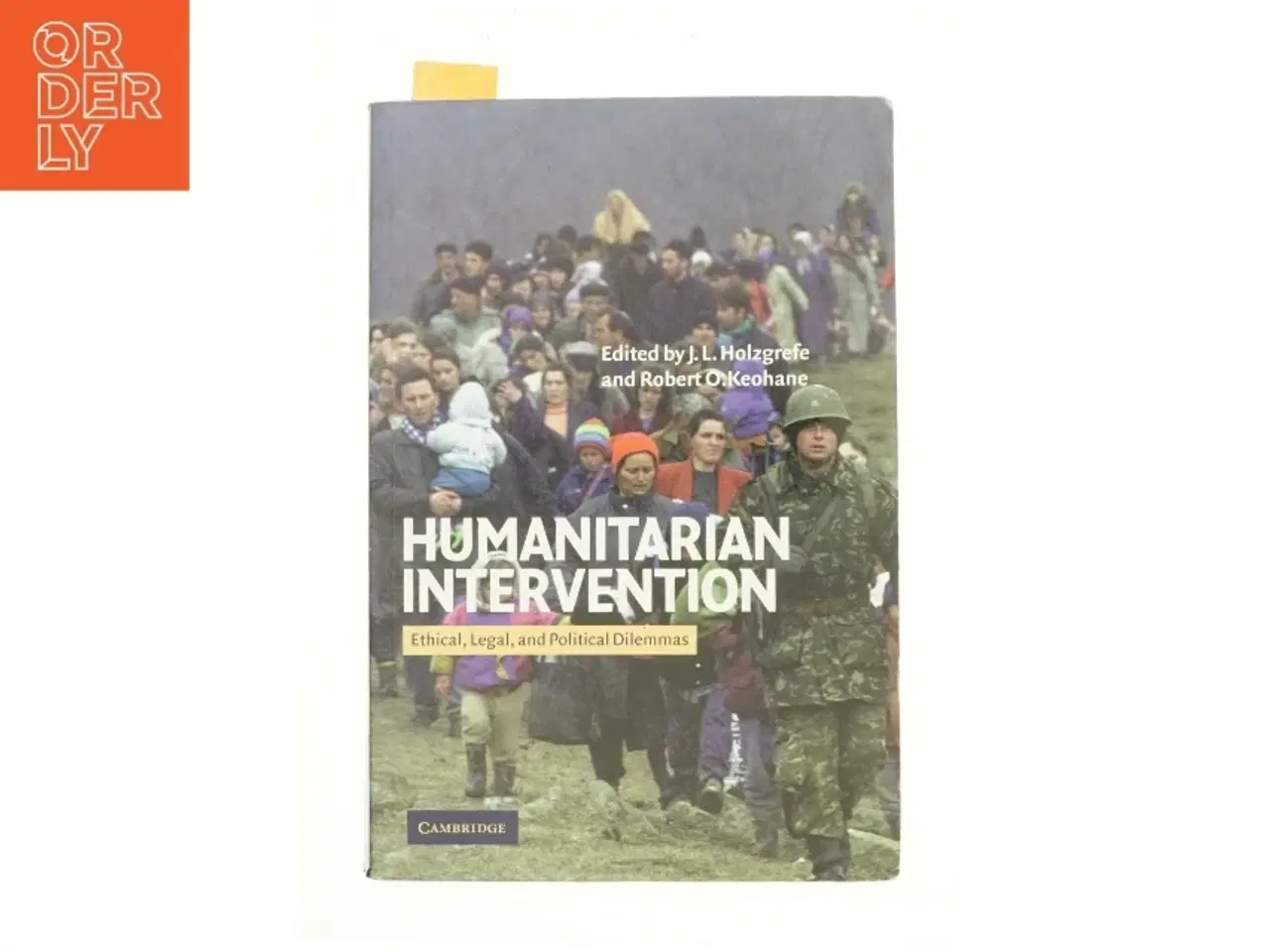 Billede 1 - Humanitarian Intervention: Ethical, Legal and Political Dilemmas af Holzgrefe, J. L. / Keohane, Robert O. (Bog)