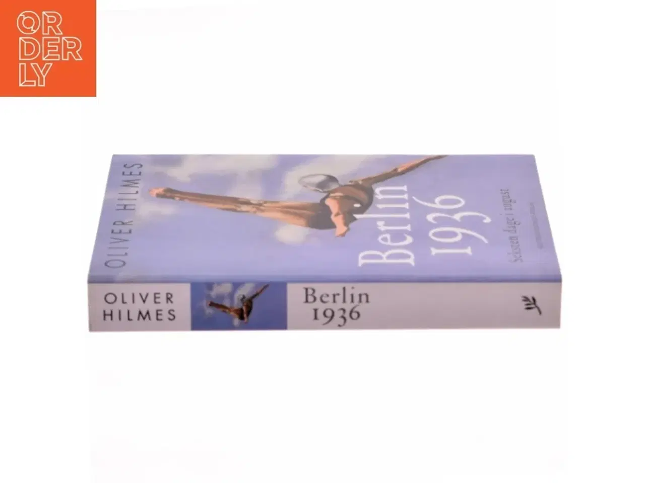Billede 2 - Berlin 1936 : seksten dage i august af Oliver Hilmes (f. 1971) (Bog)