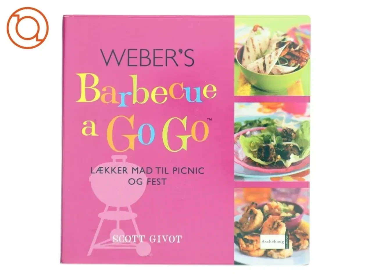 Billede 1 - Weber&#39;s barbecue a go go af Scott Givot (Bog)