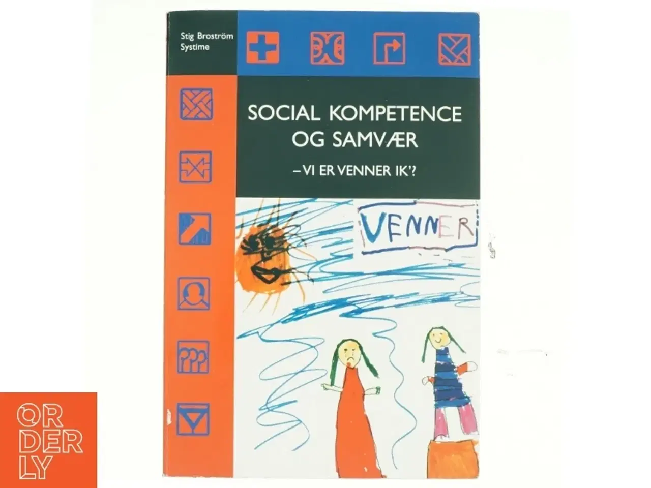 Billede 1 - Social kompetence og samvær : vi er venner ik&#39;? af Stig Brostrm (Bog)