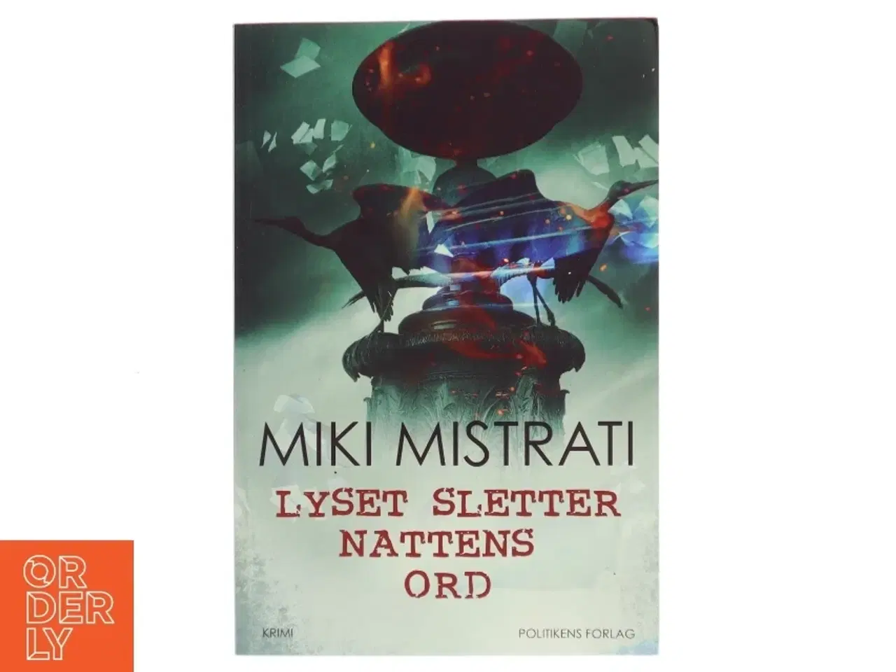 Billede 1 - Lyset sletter nattens ord : roman af Miki Mistrati (f. 1968) (Bog)