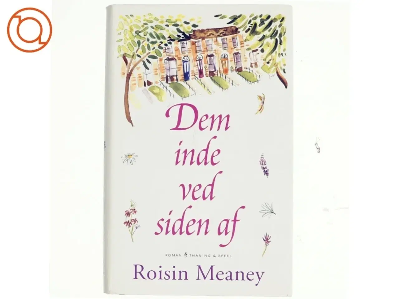 Billede 1 - Dem inde ved siden af : roman af Roisin Meaney (Bog)