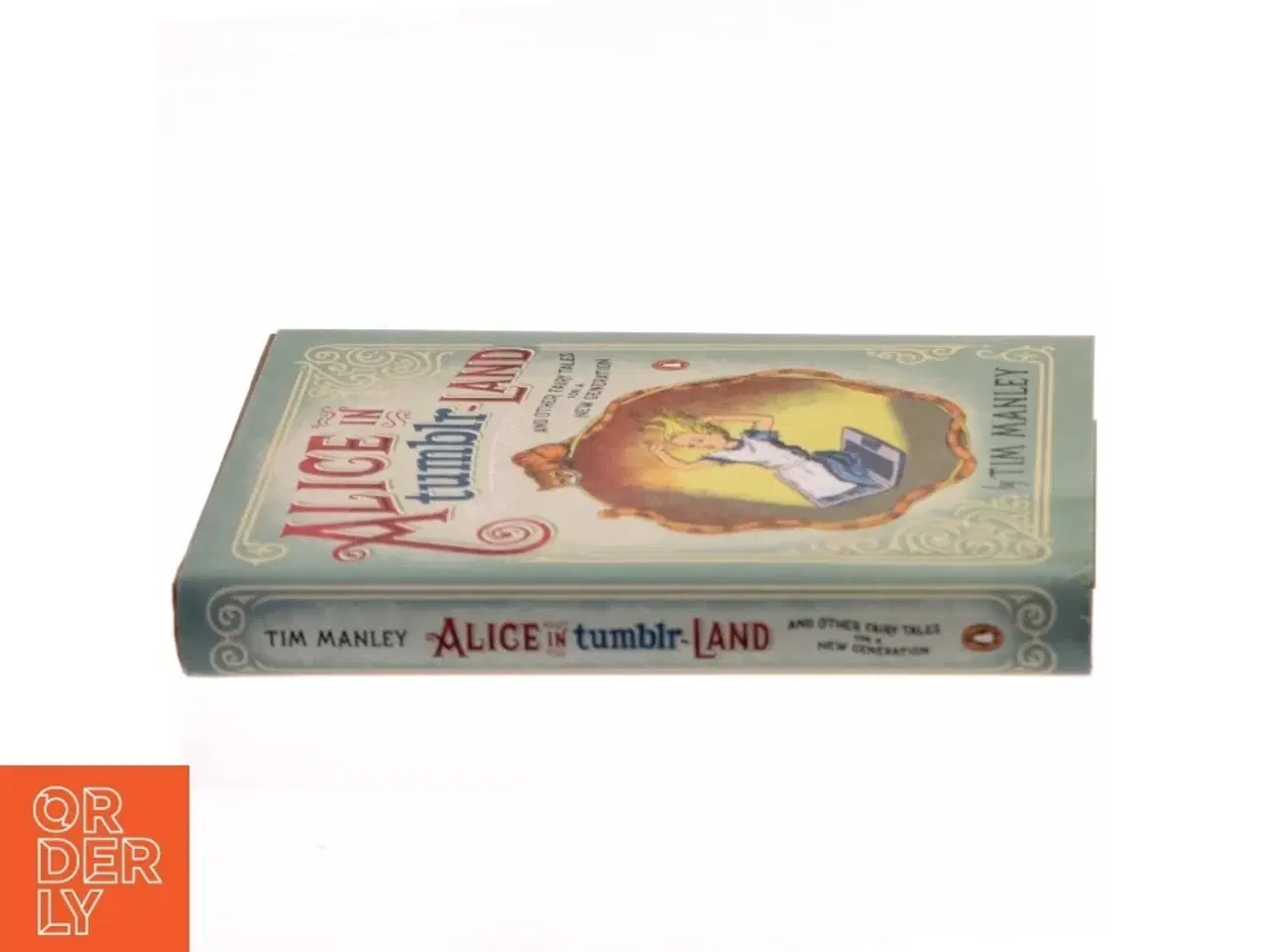 Billede 2 - Alice in tumblr-land : and other fairy tales for a new generation af Tim Manley (Bog)