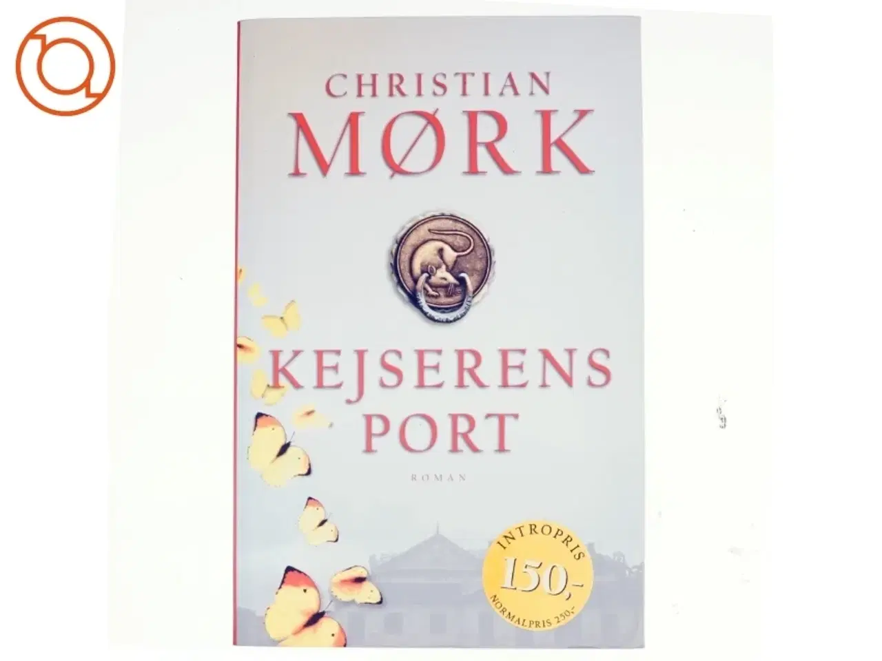Billede 1 - Kejserens port : roman af Christian Mørk (Bog)