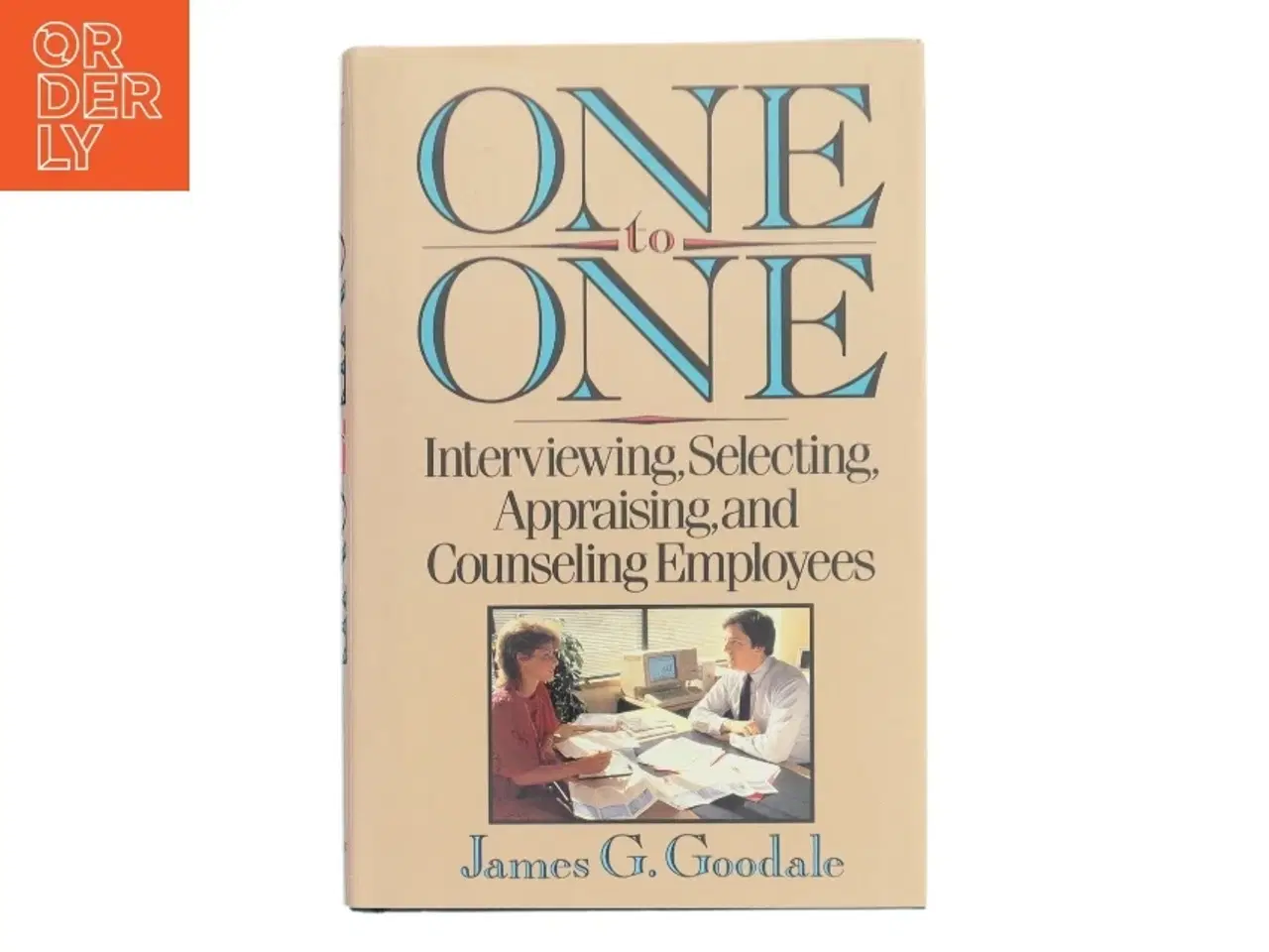 Billede 1 - One to one : interviewing, selecting, appraising and counseling employees af James G. Goodale (Bog)