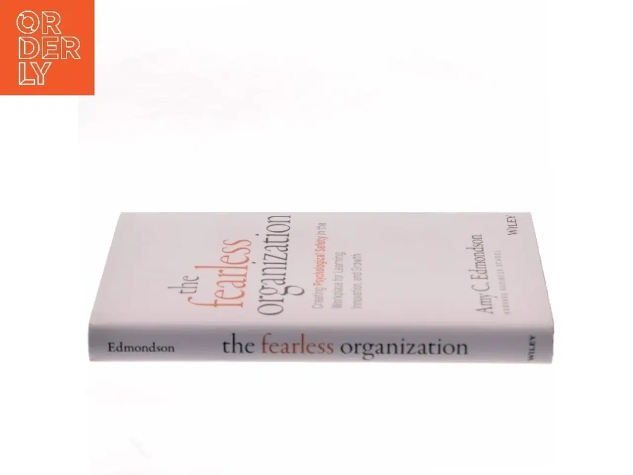 Billede 2 - The fearless organization : creating psychological safety in the workplace for learning, innovation, and growth af Amy C. Edmondson (Bog)