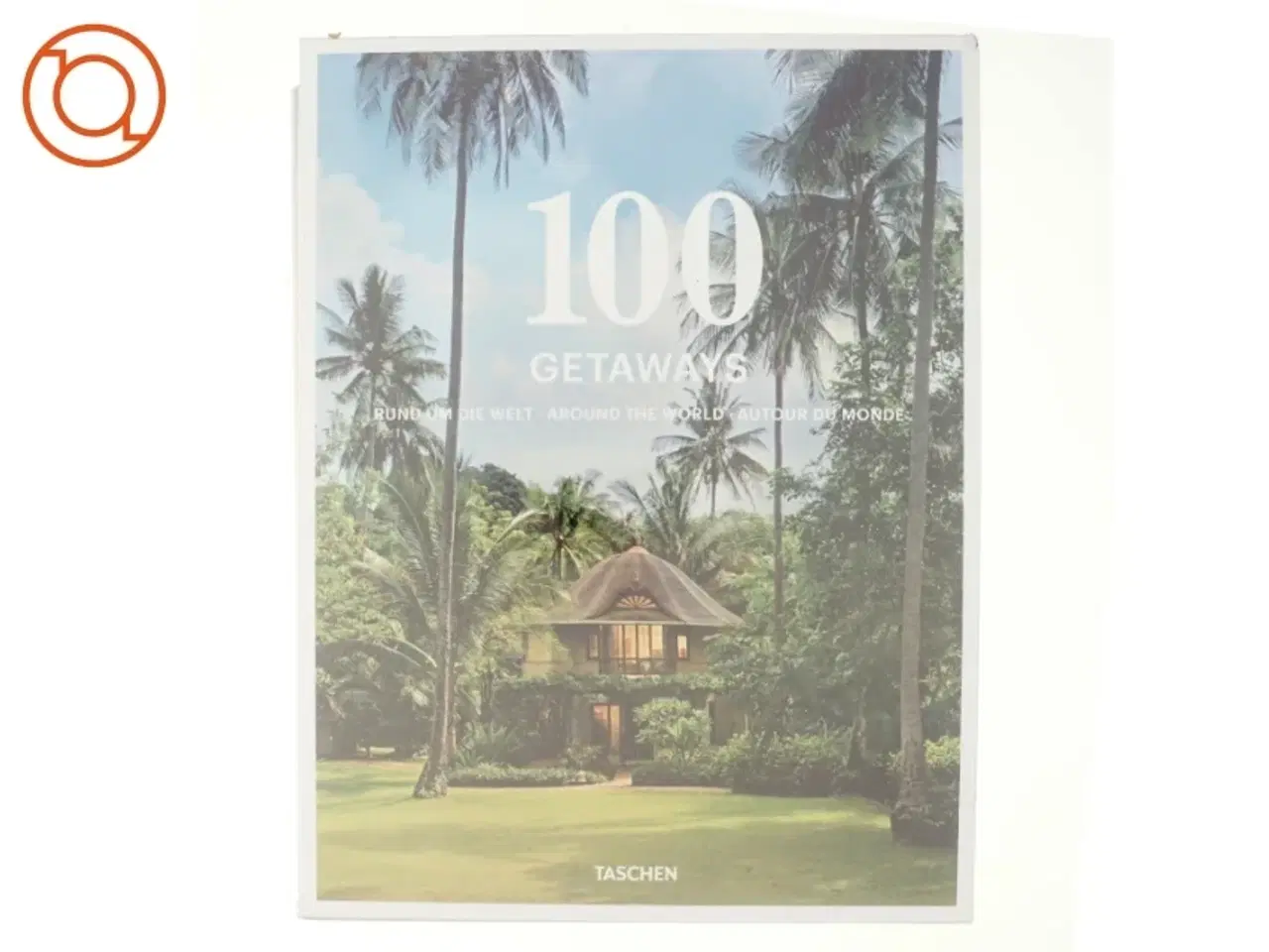 Billede 3 - 100 Getaways rund um die Welt, around the world, autour du monde af Max Scharnigg (Bog)