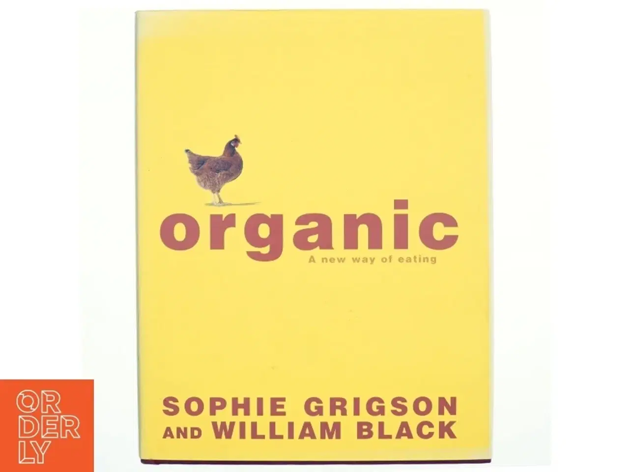 Billede 1 - Organic af Sophie Grigson, William Black (Bog)